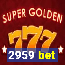 2959 bet